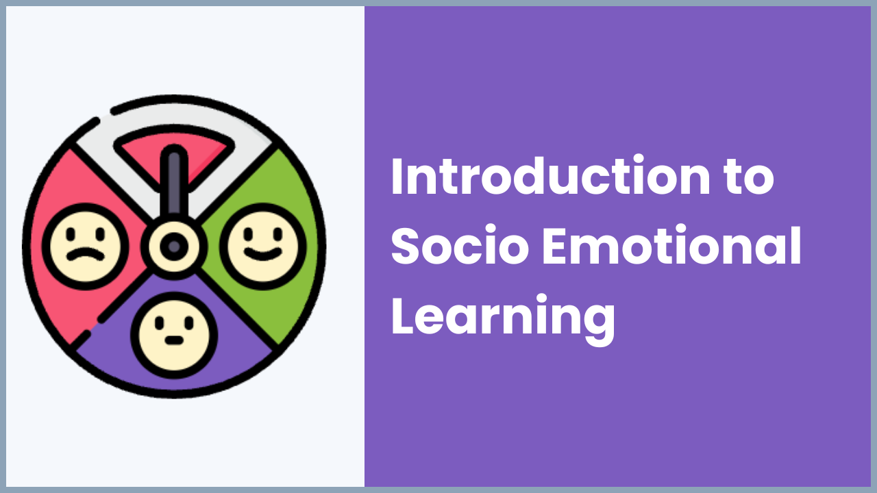 Introduction to Socio Emotional Learning