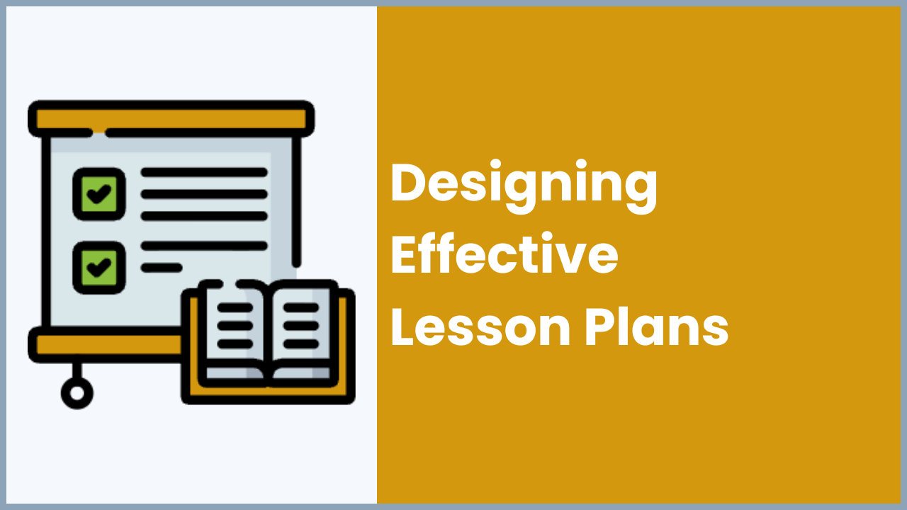 Designing Effective Lesson Plans