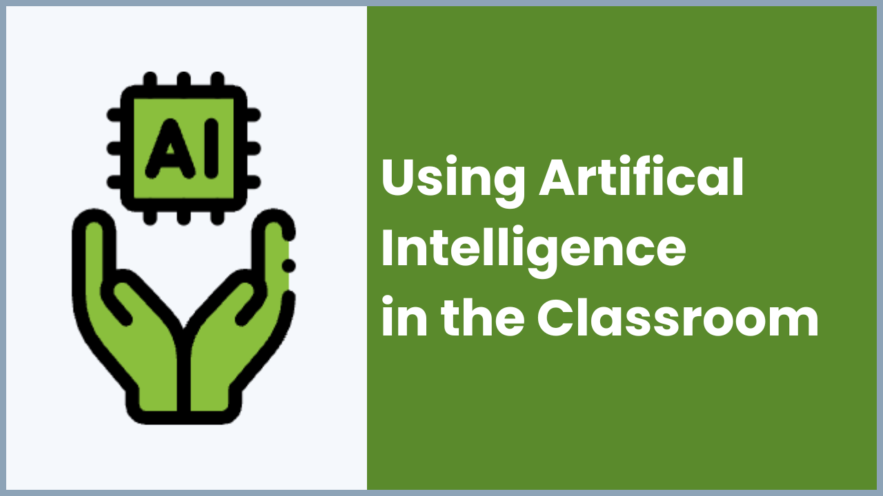 Using Artificial Intelligence in the Classroom